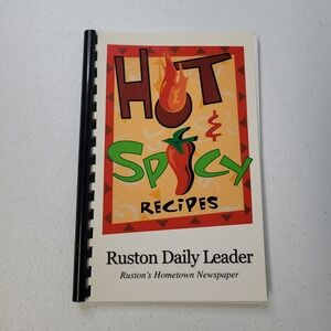 Hot and Spicy Recipes Cookbook Daily Leader Newspaper Spiral Bound 2001 Edition